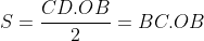 S=frac{CD.OB}{2}=BC.OB