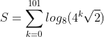 S=sum_{k=0}^{101}log_{8}(4^ksqrt{2})