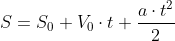 S=S_0+V_0\cdot t+ \frac{a\cdot t^2}{2}