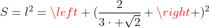 S=l^2=left (frac{2}{3cdot sqrt{2}} 
ight )^2