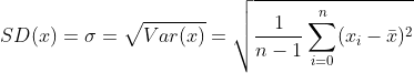 SD(x)=\sigma=\sqrt{Var(x)}=\sqrt{\frac{1}{n-1}\sum_{i=0}^n(x_i-\bar x)^2}