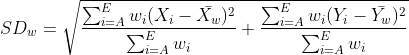 SD_{w}=sqrt{rac{sum_{i=A}^{E} w_{i} (X_{i} - ar{X_{w}})^2}{sum_{i=A}^{E} w_{i}} + rac{sum_{i=A}^{E} w_{i} (Y_{i} - ar{Y_{w}})^2}{sum_{i=A}^{E} w_{i}}}