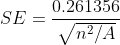 SE = \frac{0.261356}{\sqrt{n^2 / A}}