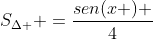 S_{Delta } =frac{sen(x ) }{4}