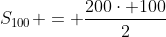 S_{100} = frac{200cdot 100}{2}