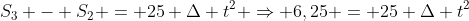 S_{3} - S_{2} = 25 Delta t^{2} Rightarrow 6,25 = 25 Delta t^{2}