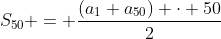 S_{50} = frac{(a_1+a_{50}) cdot 50}{2}