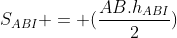 S_{ABI} = (frac{AB.h_{ABI}}{2})