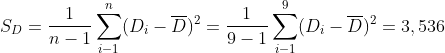 S_{D}=\frac{1}{n-1}\sum_{i-1}^{n}(D_{i}-\overline{D})^{2}=\frac{1}{9-1}\sum_{i-1}^{9}(D_{i}-\overline{D})^{2}=3,536