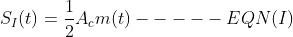 S_{I}(t)=\frac{1}{2}A_{c}m(t)-----EQN(I)