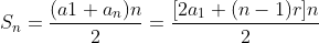 S_{n}=frac{(a1+a_{n})n}{2}=frac{[2a_{1}+(n-1)r]n}{2}
