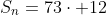 S_{n}=73cdot 12