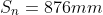 S_{n}=876mm