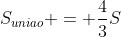 S_{uniao} = frac{4}{3}S