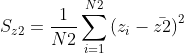 S_{z2} =\frac{1}{N2} \sum_{i=1}^{N2}\left(z_{i}-\bar{z2}\right)^{2}