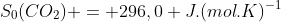 S_0(CO_2) = 296,0 J.(mol.K)^{-1}