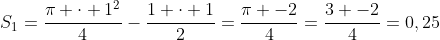 S_1=frac{pi cdot 1^2}{4}-frac{1 cdot 1}{2}=frac{pi -2}{4}=frac{3 -2}{4}=0,25