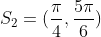 S_2={(frac{pi}{4},frac{5pi}{6})}
