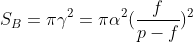 S_B=pigamma^2=pialpha^2(frac{f}{p-f})^2