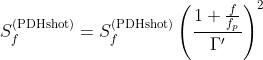 S_f^\text{(PDHshot)} = S_f^\text{(PDHshot)} \left(\frac{1 + \frac{f}{f_p}}{\Gamma'} \right)^2