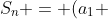 S_n = (a_1 + a_n)frac{n}{2}