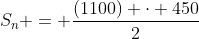 S_n = frac{(1100) cdot 450}{2}