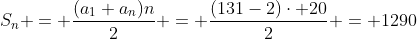 S_n = frac{(a_1+a_n)n}{2} = frac{(131-2)cdot 20}{2} = 1290