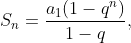 S_n=\frac{a_1(1- q^n)}{1-q},