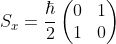 S_x=rac {hbar}{2}egin{pmatrix} 0 &1 &0 end{pmatrix}