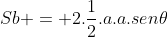 Sb = 2.frac{1}{2}.a.a.sen	heta