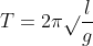 T = 2\pi \sqrt{} \frac{l}{g}