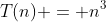 T(n) = n^{3}+5.n+6