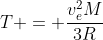 T = frac{v_{e}^{2}M}{3R}