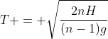 T = sqrt{frac{2nH}{(n-1)g}}