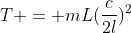 T = mL(frac{c}{2l})^2