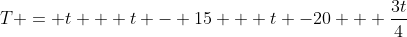 T = t + t - 15 + t -20 + frac{3t}{4}