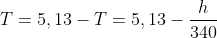 T=5,13-T=5,13-frac{h}{340}