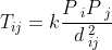 T_{ij} = k \frac {P\, _{i} P\, _{j}} {d\, _{ij}^{2}}