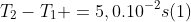 T_2-T_1 =5,0.10^{-2}s(1)
