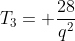 T_3= frac{28}{q^2}