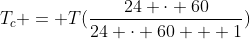 T_c = T(frac{24 cdot 60}{24 cdot 60 + 1})