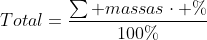 Massa ;Total=frac{sum massascdot \%}{100\%}