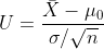 U = \frac{\bar{X}-\mu_0}{\sigma/\sqrt{n}}