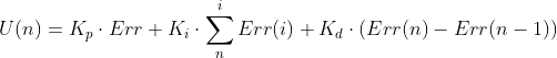U(n)=K_{p}\cdot Err+K_{i}\cdot \sum_{n}^{i} Err(i)+K_{d}\cdot(Err(n)-Err(n-1))