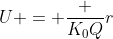 U = frac {K_0Q}{r}