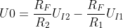 U0=\frac{R_F}{R_{2}}U_{I2}-\frac{R_F}{R_{1}}U_{I1}