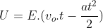 U=E.(v_o.t-frac{at^2}{2})