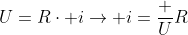U=Rcdot iightarrow i=frac UR
