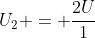 U_{2} = frac{2U}{1+k}