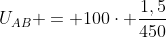 U_{AB} = 100cdot frac{1,5}{450}